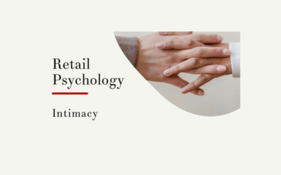 Retail Psychology Column – Intimacy